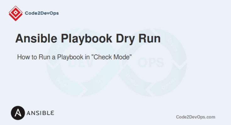 Ansible Playbook Dry Run and Check Mode